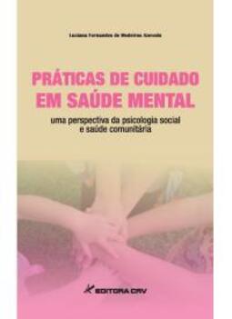 Práticas de cuidado em saúde mental: uma perspectiva da psicologia social e saúde comunitária