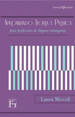 Aproximando teoria e prática: para professores de línguas estrangeiras