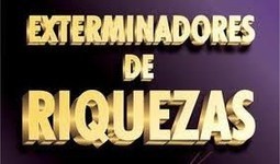  Exterminadores de Riquezas