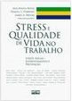 STRESS E QUALIDADE DE VIDA NO TRABALHO: Stress Social - Enfrentamento e Prevenção