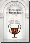 Mitologia Simbolica: Estruturas Da Psique E Regencias Miticas