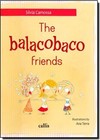 Balacobaco Friends, The