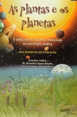 Plantas e os Planetas: Utilização Plantas Medicinais Astrologia Médica