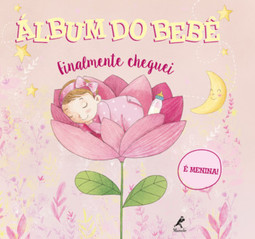 Álbum do bebê: finalmente cheguei - É menina!