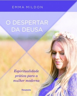 O despertar da deusa: espiritualidade prática para a mulher moderna