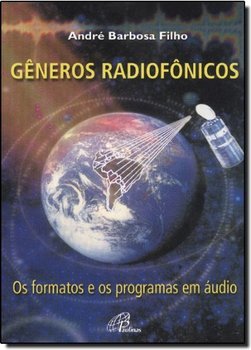 Gêneros Radiofônicos: Os Formatos e os Programas em Áudio