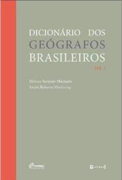 DICIONARIO DOS GEOGRAFOS BRASILEIROS - VOL. 1