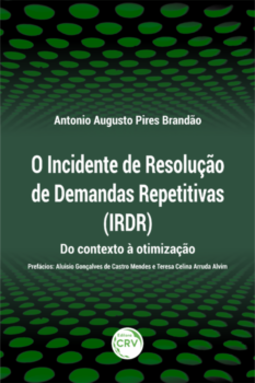 O incidente de resolução de demandas repetitivas (IRDR): do contexto à otimização