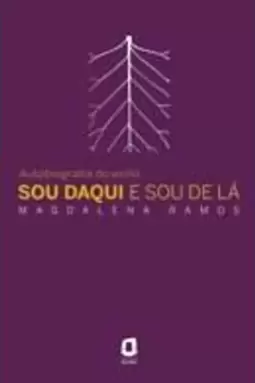 Sou Daqui E Sou De La Autobiografia Do Exilio
