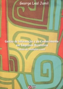 Gestão de informação e do conhecimento em empresas brasileiras: Estudo de múltiplos casos