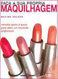 Faça a Sua Própria Maquilhagem - IMPORTADO