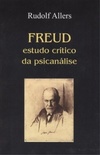 Freud - estudo Crítico da Psicanálise