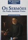 Os sermões (Clássicos da Literatura Brasileira)