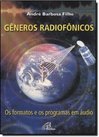 Gêneros Radiofônicos: Os Formatos e os Programas em Áudio