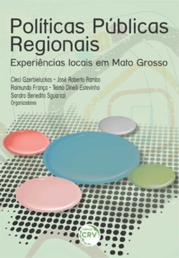 Políticas públicas regionais: experiências locais em Mato Grosso