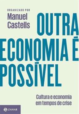OUTRA ECONOMIA E POSSIVEL: CULTURA E ECONOMIA...CRISE