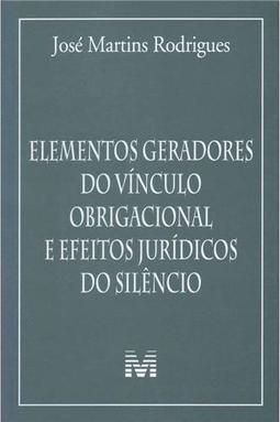 Elementos geradores do vínculo obrigacional e efeitos jurídicos do silêncio