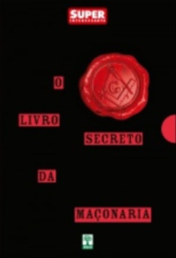O livro secreto da Maçonaria (Especial Superinteressante #1)