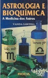 Astrologia e Bioquímica: a Medicina dos Astros