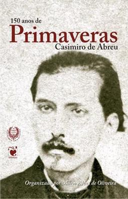 150 ANOS DE PRIMAVERAS: CASIMIRO DE ABREU