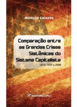 Comparação entre as grandes crises sistêmicas do sistema capitalista 1873, 1929 e 2008