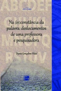 Na (in)constância da palavra: deslocamentos de uma professora e pesquisadora