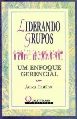 Liderando Grupos: um Enfoque Gerencial