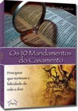 Os 10 Mandamentos do Casamento