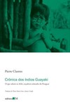 Crônica dos índios Guayaki: o que sabem os Aché, caçadores nômades do Paraguai