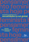 Pensamento feminista hoje: sexualidades no sul global