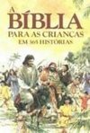 A Bíblia para as Crianças em 365 Histórias