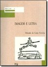 Imagem e Letra: Introdução Bibliologia Brasileira a Imagem Gravada
