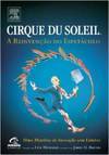Cirque du Soleil: a Reinvenção do Espetáculo