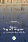 Ensino de língua portuguesa: leitura, produção e métodos
