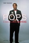 Pops: A Vida De Louis Armstrong