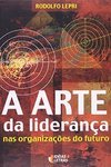 A Arte da Liderança na Organização do Futuro