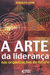 A Arte da Liderança na Organização do Futuro