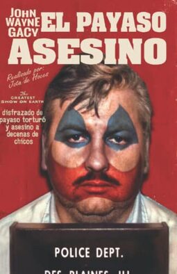 John Wayne Gacy: El Payaso Asesino