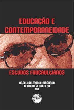 Educação e contemporaneidade: estudos foucaultianos