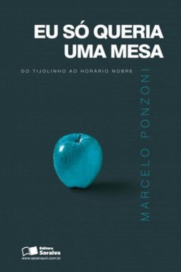 Eu só queria uma mesa: do tijolinho ao horário nobre