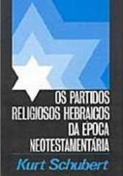 Os Partidos Religiosos Hebraicos da Época Neotestamentária