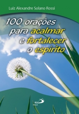 100 orações para acalmar e fortalecer o espírito