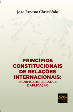 Princípios constitucionais de relações internacionais: significado, alcance e aplicação