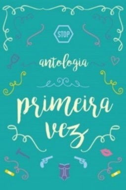 Antologia - Primeira Vez