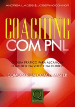 Coaching com PNL: o guia prático para alcançar o melhor em você e em outros