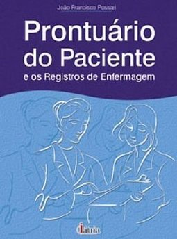 Prontuário do Paciente e os Registros de Enfermagem