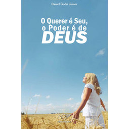O Querer é Seu, o Poder é de Deus.