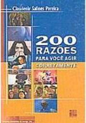 200 Razões para Você Agir Corretamente