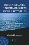 Interpretações fenomenológicas sobre Aristóteles: introdução à pesquisa fenomenológica