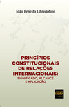 Princípios constitucionais de relações internacionais: significado, alcance e aplicação